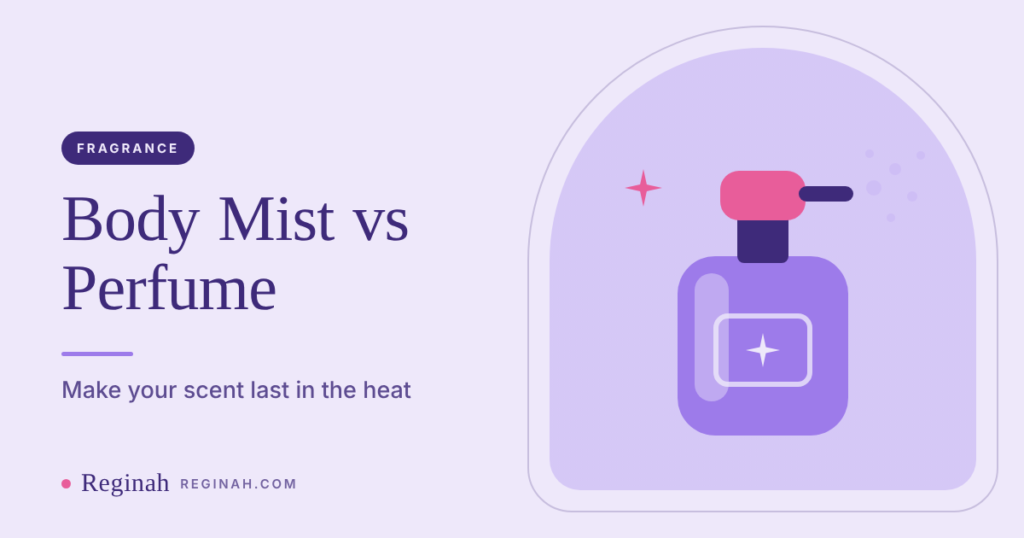 Body Mist vs Perfume: Differences, Longevity and How to Make Scent Last