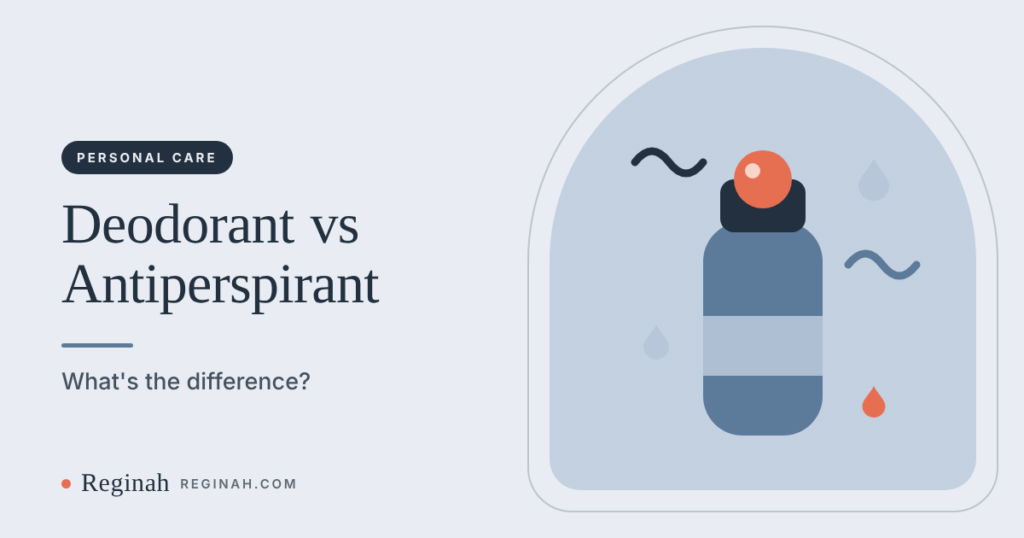 Deodorant vs Antiperspirant: What’s the Difference and Which Should You Use?