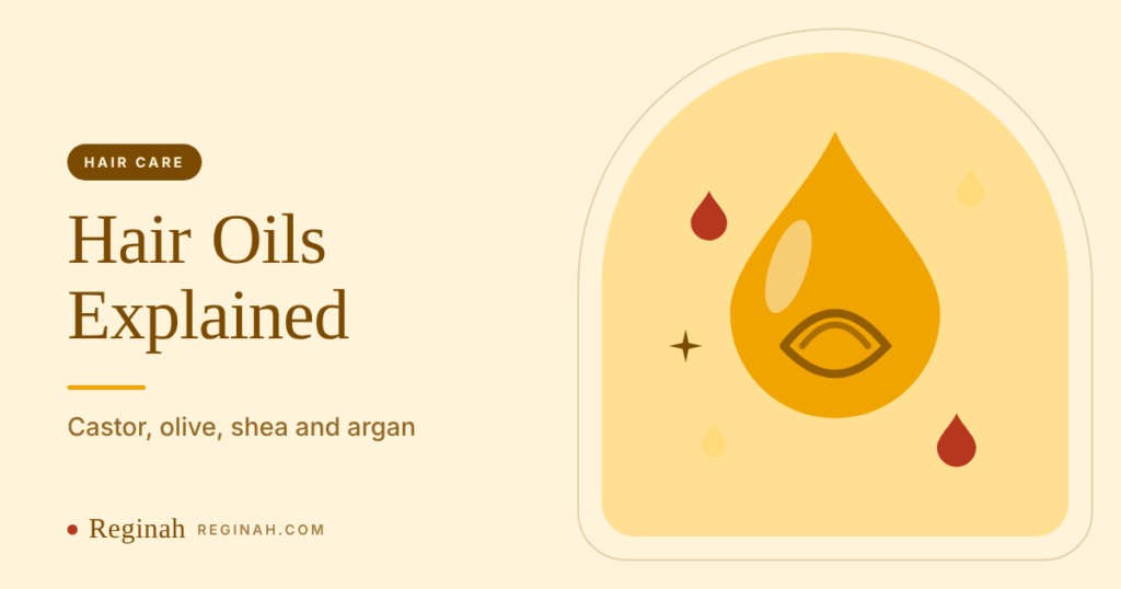 Hair Oils Explained: Castor, Olive, Shea and Argan, and How to Use Them Hair Oils Explained: Castor, Olive, Shea and Argan, and How to Use Them