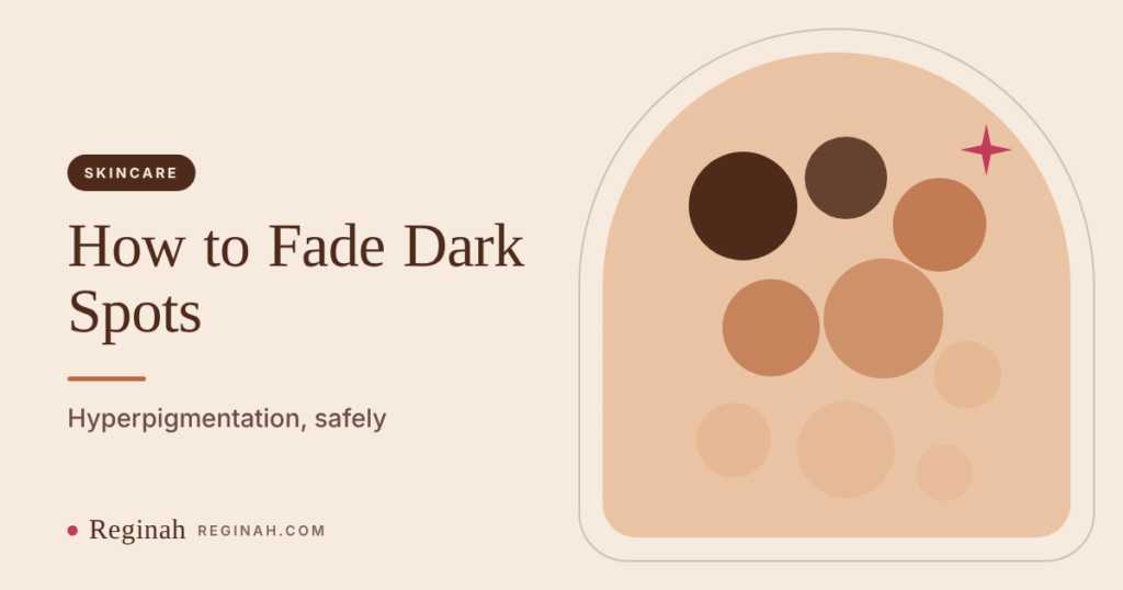 How to Fade Dark Spots and Hyperpigmentation on Dark Skin Safely